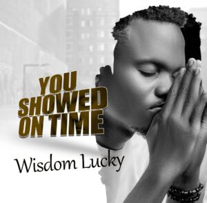 You Showed On Time by Wisdom Lucky