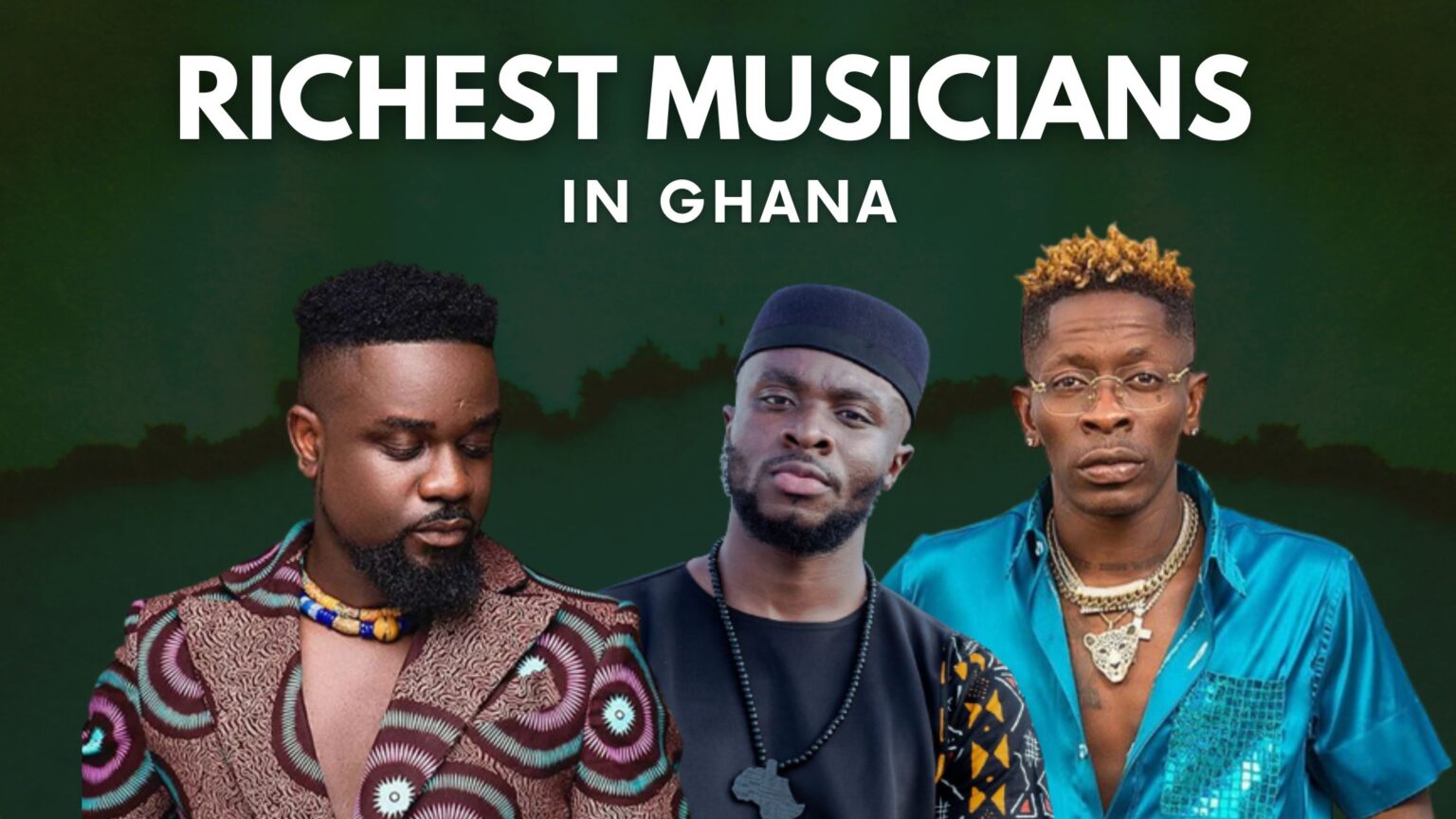 Richest Musicians In Ghana 2024