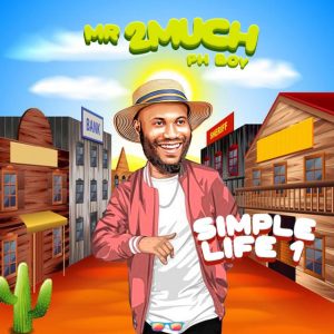 Read more about the article Simple Life By Mr 2much: AfroBeat for Africa