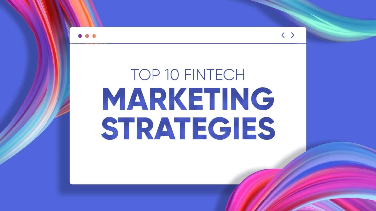 Fintech Marketing Guide - Best Marketing Strategies for Fintech for 2024