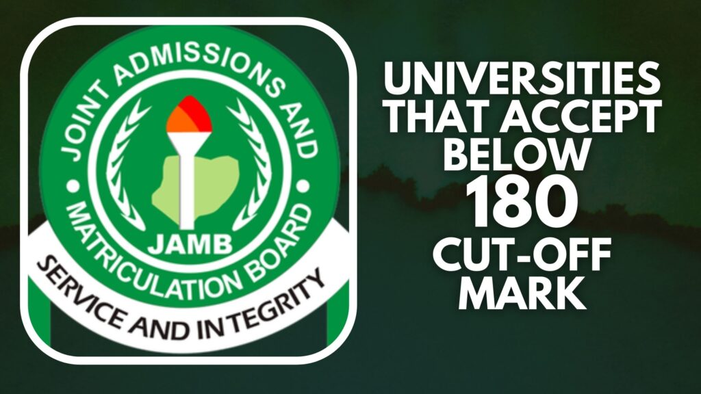 Nigerian Universities That Accept Below 180 JAMB Cut Off Mark