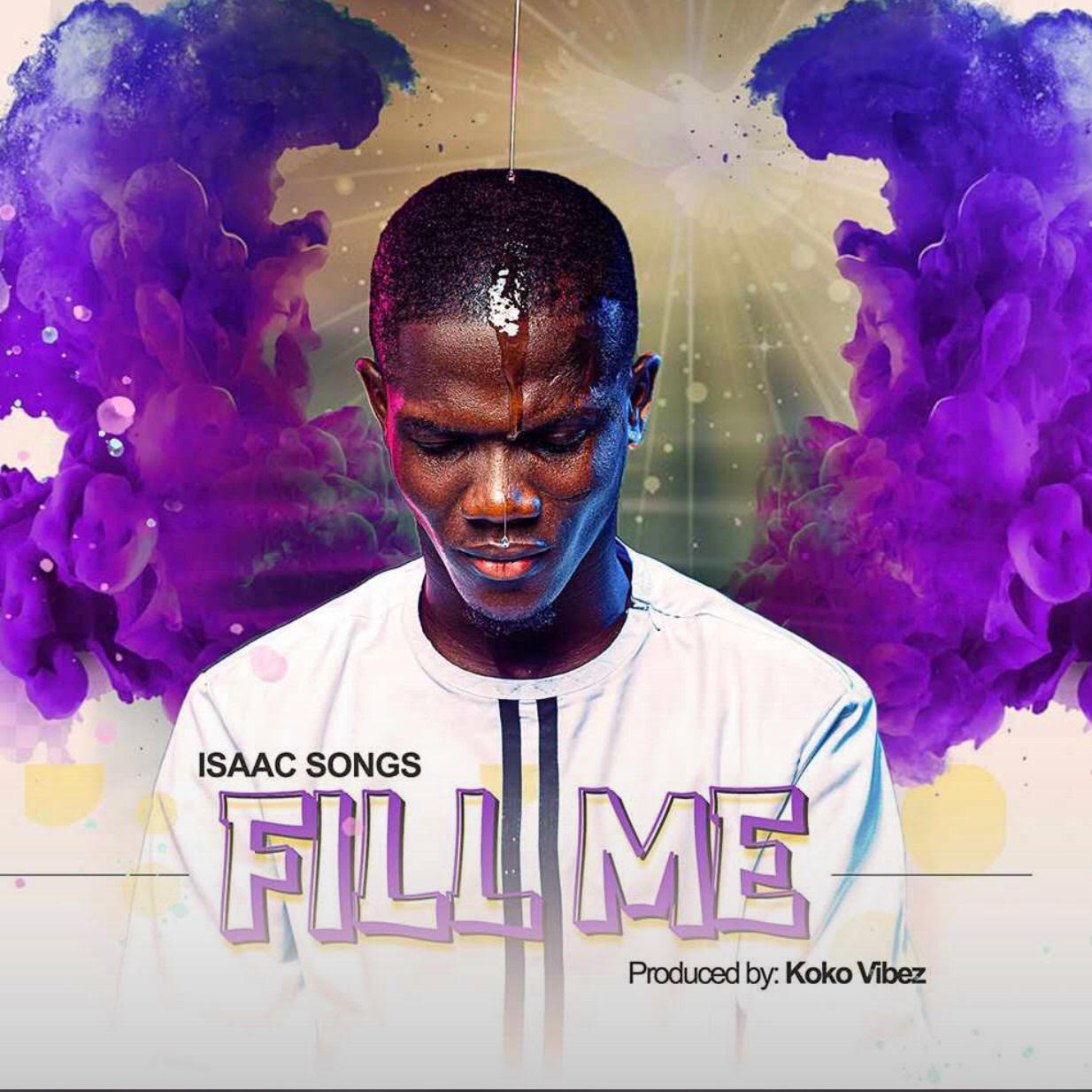 Isaac Songs Fill Me Mp3 Download