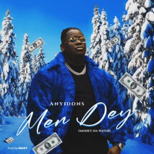 Read more about the article Anyidons – Men Dey Mp3 Download