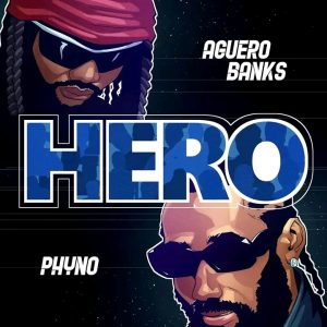 Read more about the article Aguero Banks – Hero Ft. Phyno