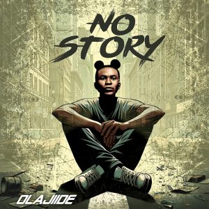 Read more about the article Olajiide – “No Story” mp3 Download