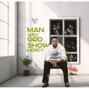 Read more about the article Minister GUC – Man Wey God Show Mercy